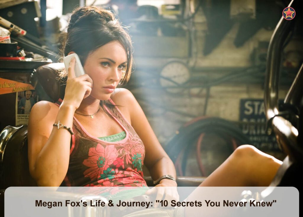 Here are 10 Facts You Never Knew about Megan Fox